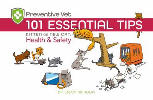 Perfect Paperback 101 Essential Tips: Kitten or New Cat: Health & Safety Book
