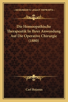 Paperback Die Homoopathische Therapeutik In Ihrer Anwendung Auf Die Operative Chirurgie (1880) [German] Book