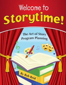 Paperback Welcome to Storytime!: The Art of Story Program Planning Book