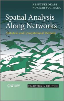 Hardcover Spatial Analysis Along Networks Book