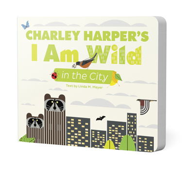 Board book Charley Harper's I Am Wild in the City Book
