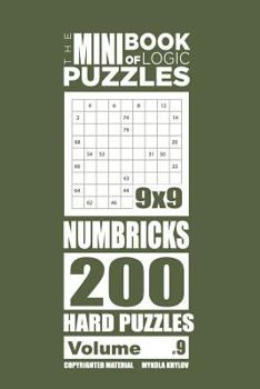 Paperback The Mini Book of Logic Puzzles - Numbricks 200 Hard (Volume 9) Book