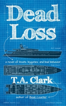 Paperback Dead Loss: a novel of boats, bygones, and bad behavior Book
