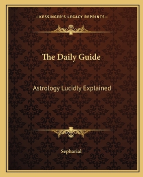 Paperback The Daily Guide: Astrology Lucidly Explained Book