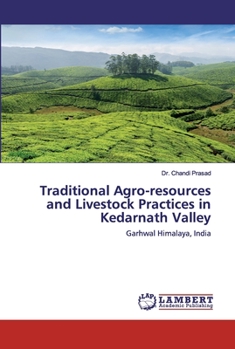 Paperback Traditional Agro-resources and Livestock Practices in Kedarnath Valley Book