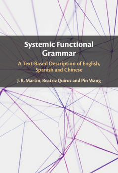 Hardcover Systemic Functional Grammar: A Text-Based Description of English, Spanish and Chinese Book