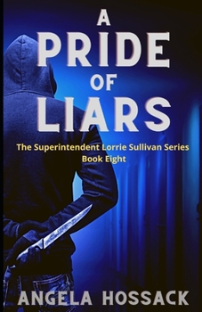 A Pride of Liars: Book Eight in the Superintendent Lorrie Sullivan Series