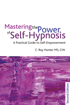 Paperback Mastering the Power of Self-Hypnosis: A Practical Guide to Self Empowerment - Second Edition [With CD (Audio)] Book