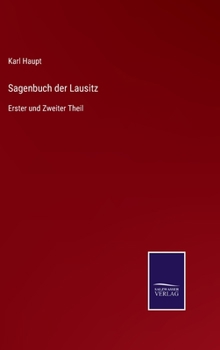 Hardcover Sagenbuch der Lausitz: Erster und Zweiter Theil [German] Book