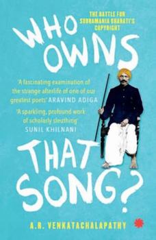 Who Owns That Song? : The Battle for Subramania Bharati's