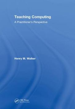 Hardcover Teaching Computing: A Practitioner's Perspective Book