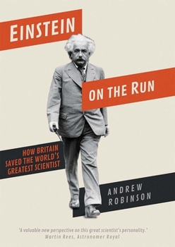 Hardcover Einstein on the Run: How Britain Saved the World's Greatest Scientist Book