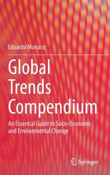 Hardcover Global Trends Compendium: An Essential Guide to Socio-Economic and Environmental Change Book