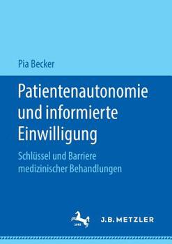 Paperback Patientenautonomie Und Informierte Einwilligung: Schlüssel Und Barriere Medizinischer Behandlungen [German] Book