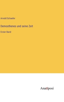 Hardcover Demosthenes und seine Zeit: Erster Band [German] Book