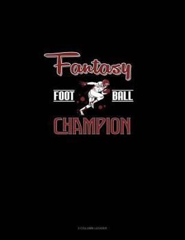 Paperback Fantasy Football Champion: 3 Column Ledger Book