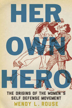 Hardcover Her Own Hero: The Origins of the Women's Self-Defense Movement Book