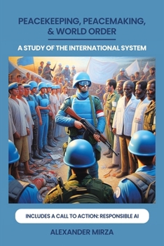 Paperback Peacekeeping, Peacemaking, & World Order: A Study of the International System Book