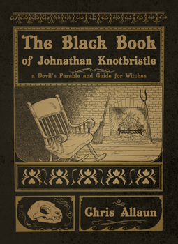 Paperback The Black Book of Johnathan Knotbristle: A Devil's Parable & Guide for Witches Book