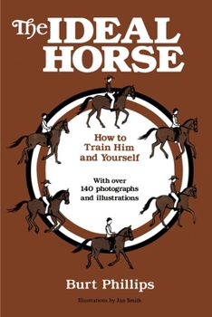 Paperback The Ideal Horse: How to Train Him and Yourself Book