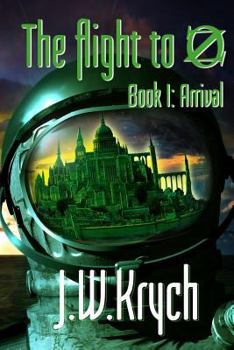 Paperback The Flight to Oz: Book I: Arrival Book