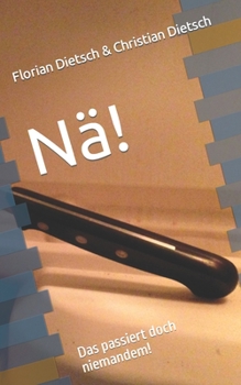 Paperback Nä!: Das passiert doch niemandem! [German] Book
