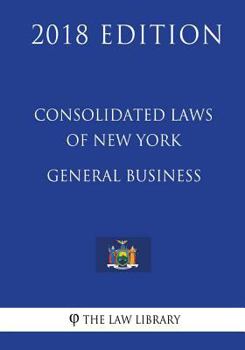 Paperback Consolidated Laws of New York - General Business (2018 Edition) Book