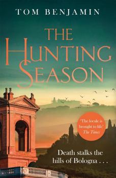 The Hunting Season: Death stalks the Italian Wilderness in this gripping crime thriller (Daniel Leicester)