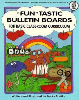 Paperback Fun Tastic Bulletin Boards for Basic Classroom Curriculum Book