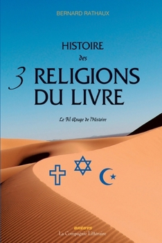 Histoire des 3 religions du Livre: Le fil rouge de l'histoire: Judaïsme - Christianisme - Islam
