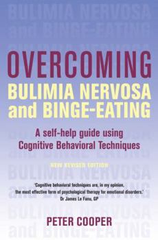 Paperback Overcoming Bulimia Nervosa and Binge-Eating: A Self-Help Guide Using Cognitive Behavioral Techniques Book