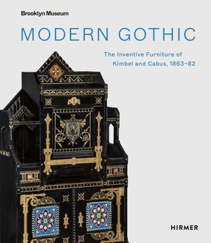Modern Gothic: The Inventive Furniture of Kimbel and Cabus. 1863 – 82
