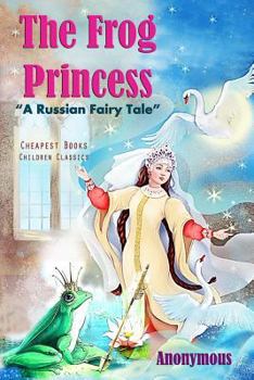 Paperback The Frog Princess: "A Russian Fairy Tale" Book