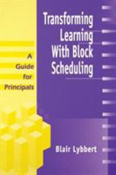 Paperback Transforming Learning With Block Scheduling: A Guide for Principals Book