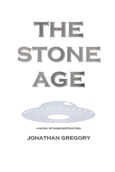 The Stone Age: A Novel of Mass Destruction
