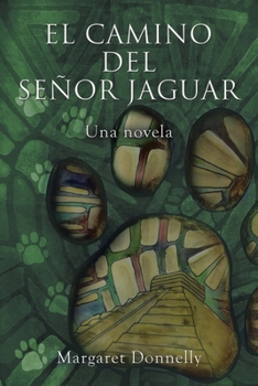 Paperback El Camino Del Señor Jaguar: Una Novela [Spanish] Book