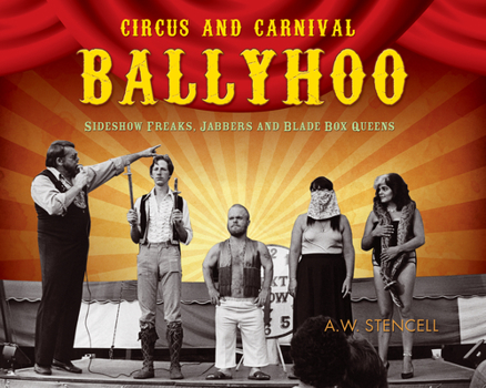 Paperback Circus and Carnival Ballyhoo: Sideshow Freaks, Jabbers and Blade Box Queens Book