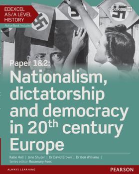 Paperback Edexcel AS/A Level History, Paper 1 & 2: Nationalism, dictatorship and democracy in 20th century Europe Student Book + ActiveBook (Edexcel GCE History 2015) Book