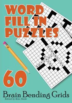 Paperback Word Fill In Puzzles: 60 Brain Bending Grids Book