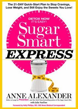 Hardcover Sugar Smart Express: The 21-Day Quick Start Plan to Stop Cravings, Lose Weight, and Still Enjoy the Sweets You Love! Book