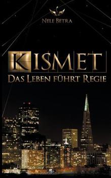 Paperback Kismet: Das Leben f?hrt Regie [German] Book