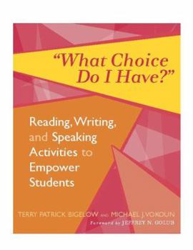 Paperback What Choice Do I Have?: Reading, Writing, and Speaking Activities to Empower Students Book
