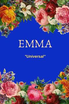 Paperback Emma: Universal: Personalized Name with Meaning in Floral Design Cover Notebook Perfect Gift for Girls and Women Book