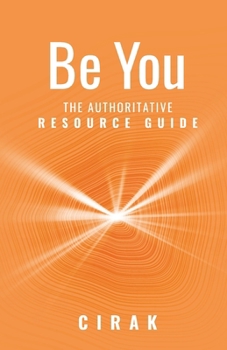 Be You: The Authoritative Resource Guide