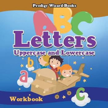 Paperback Letters: Uppercase and Lowercase Workbook PreK-Grade K - Ages 4 to 6 Book