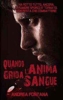 Paperback Quando l'anima grida sangue [Italian] Book