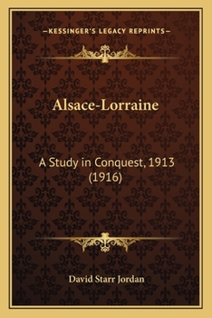 Paperback Alsace-Lorraine: A Study in Conquest, 1913 (1916) Book