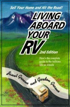 Paperback Living Aboard Your Rv: A Guide to the Fulltime Life on Wheels Book