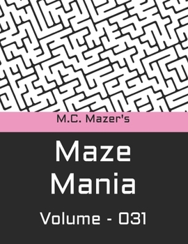 M.C. Mazer's Maze Mania: Volume 031
