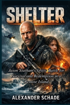 Paperback Shelter: Jason Statham's Gritty Battle for Survival and Redemption in a Remote Island Book